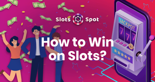 How to Win on Slots