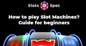 How to Play Slots Online – Ultimate Guide for Dummies